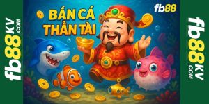 Bắn cá thần tài fb88