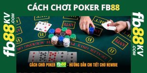Cách chơi Poker fb88