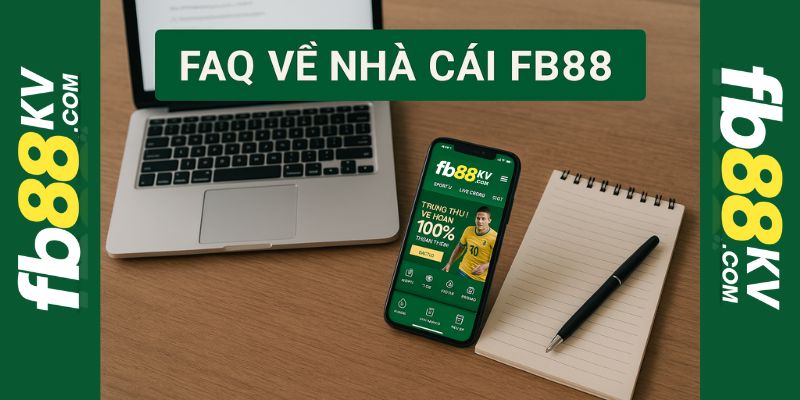 Câu hỏi thường gặp về fb88