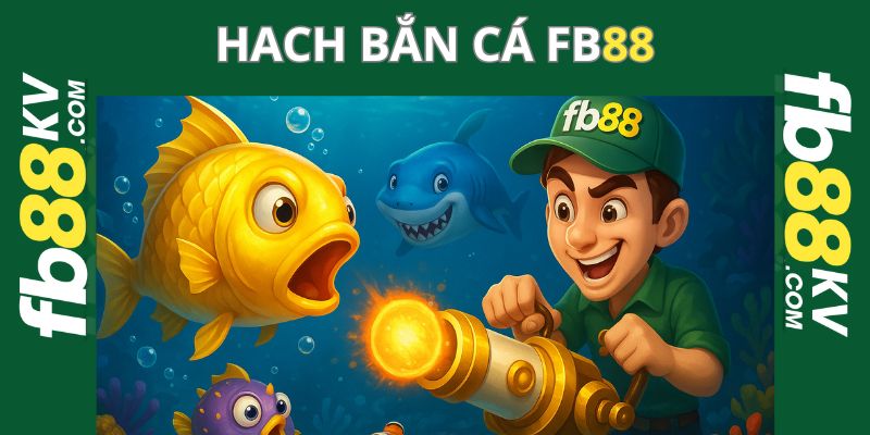 Hack bắn cá fb88