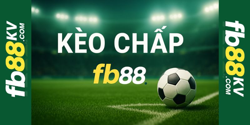 Kèo chấp fb88 com