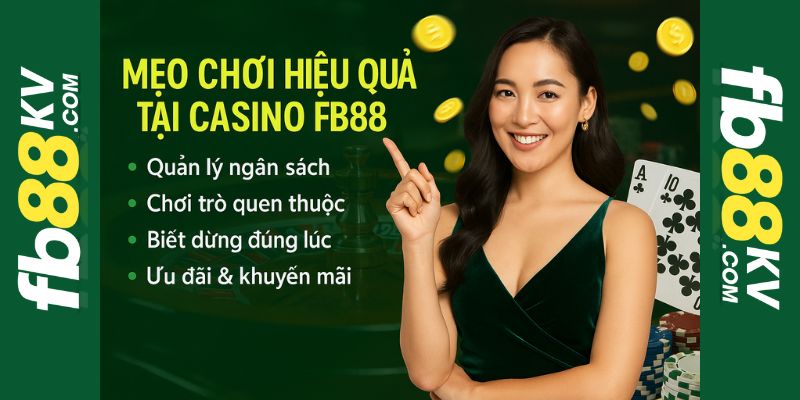 Mẹo chơi Casino fb88 đúc kết từ chuyên gia