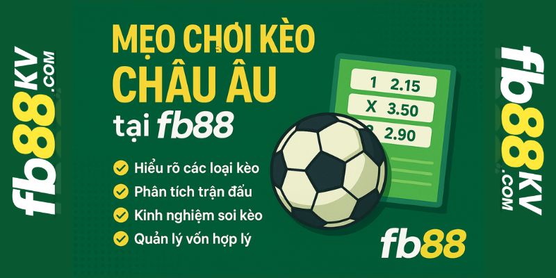Mẹo choi kèo Châu Âu dễ thắng