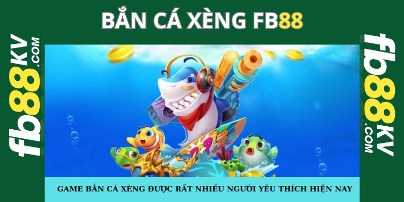 Game bắn cá xèng được rất nhiều người yêu thích hiện nay